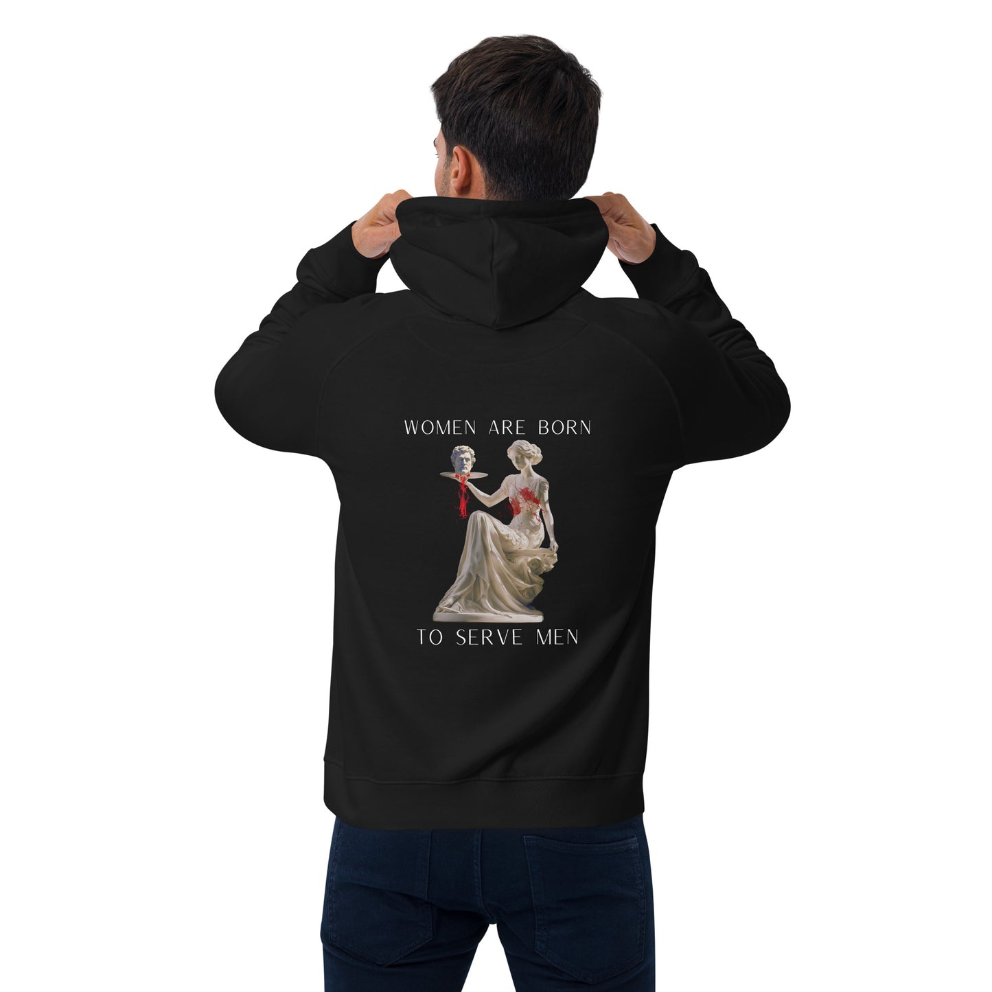 "Women Are Born To Serve Men" Hoody