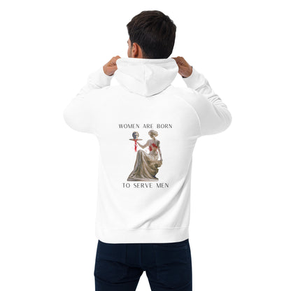 "Women Are Born To Serve Men" Hoody